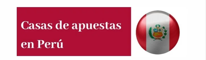 Las mejores casas de apuestas de Perú